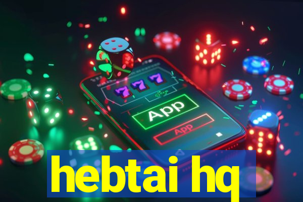 hebtai hq