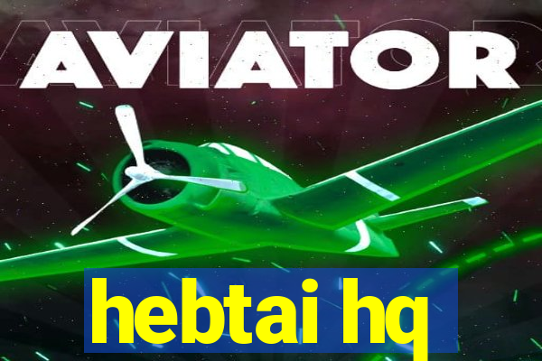 hebtai hq