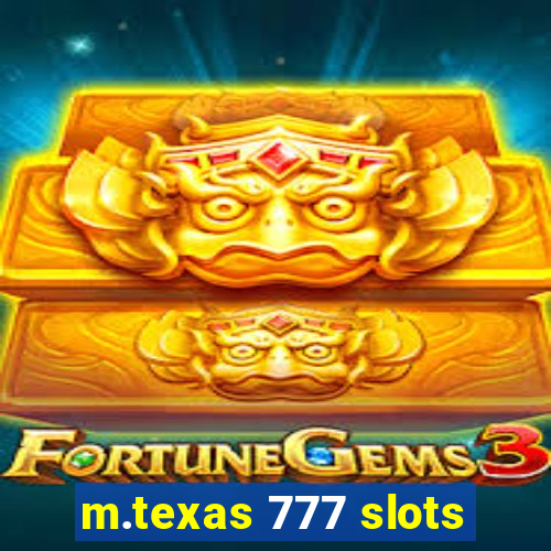 m.texas 777 slots