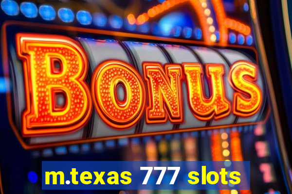 m.texas 777 slots