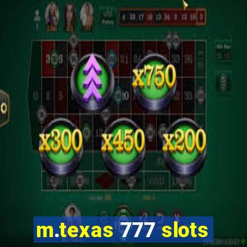 m.texas 777 slots