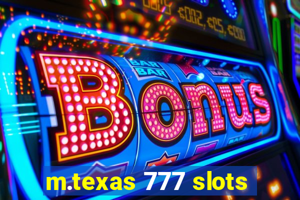 m.texas 777 slots