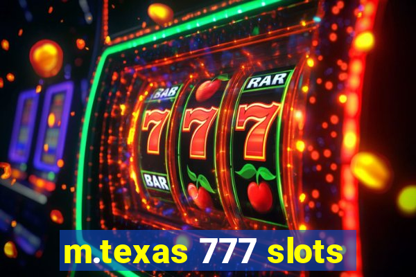 m.texas 777 slots