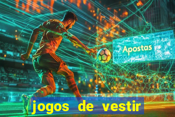 jogos de vestir click jogos