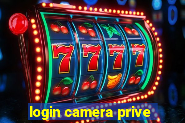 login camera prive