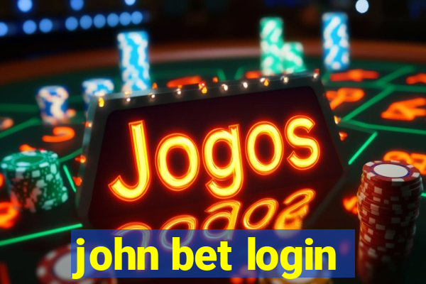 john bet login