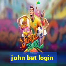 john bet login