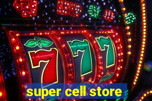 super cell store