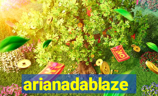 arianadablaze