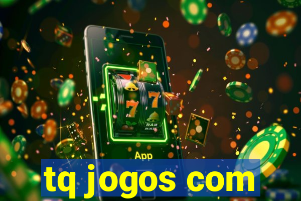 tq jogos com