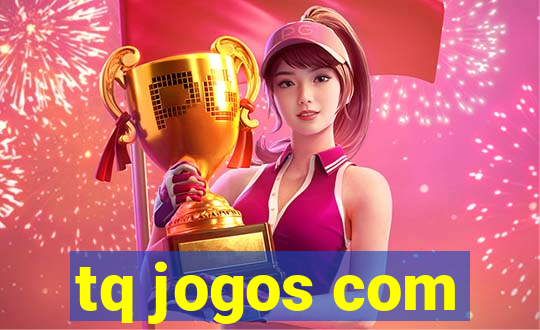 tq jogos com