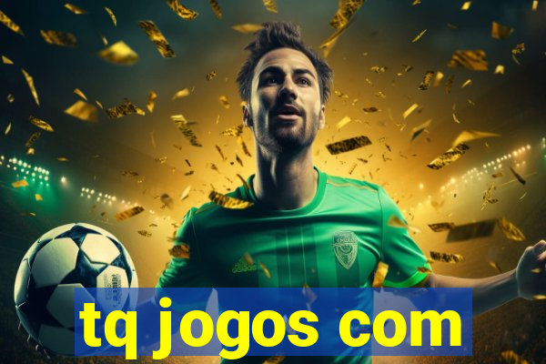 tq jogos com