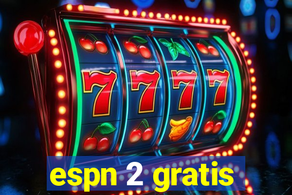 espn 2 gratis