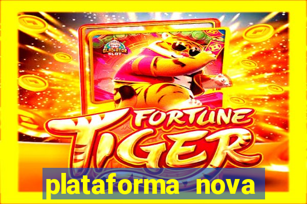 plataforma nova pagando fortune tiger baixar