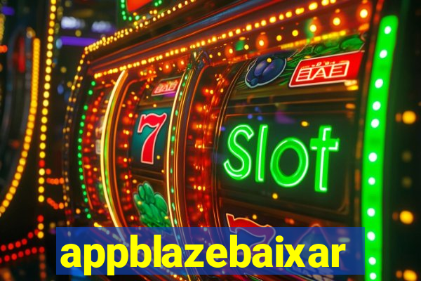 appblazebaixar