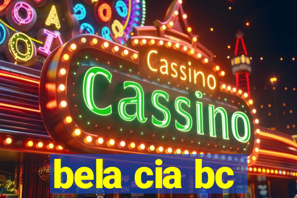 bela cia bc