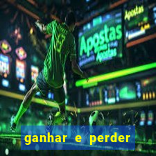 ganhar e perder faz parte do jogo frases