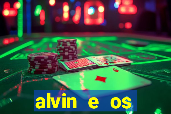 alvin e os esquilos rede canais