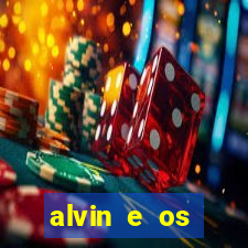 alvin e os esquilos rede canais