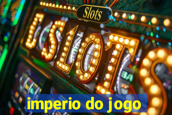 imperio do jogo