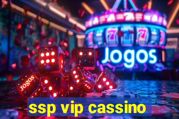 ssp vip cassino