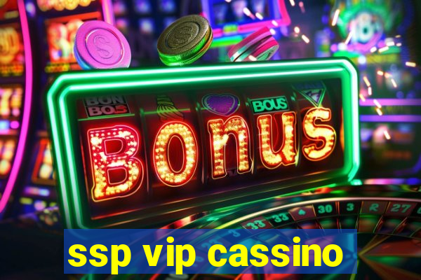 ssp vip cassino