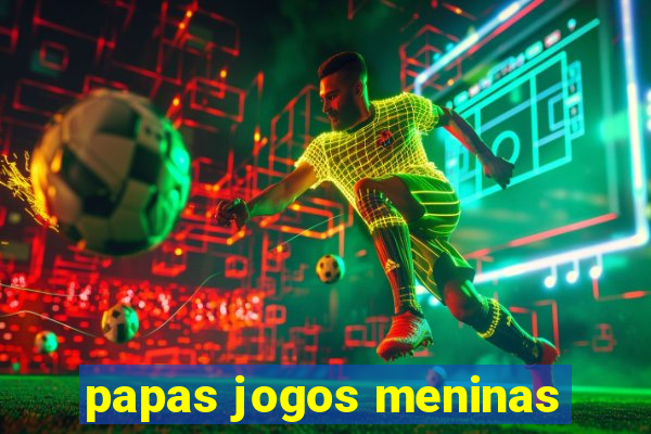 papas jogos meninas