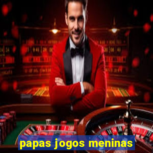 papas jogos meninas