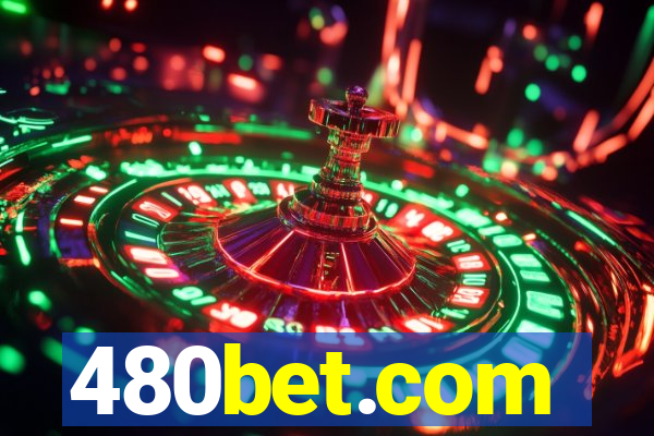 480bet.com