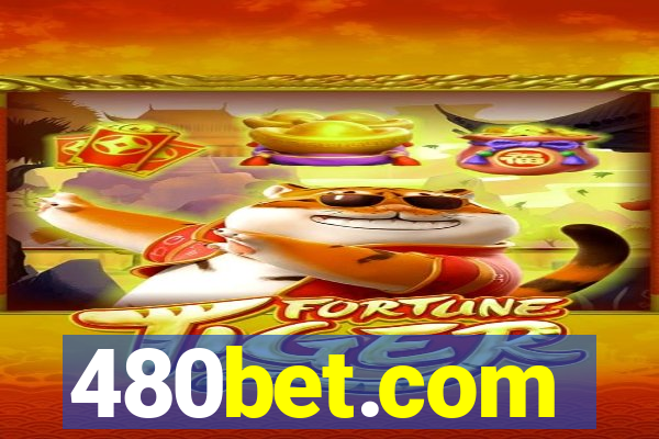 480bet.com