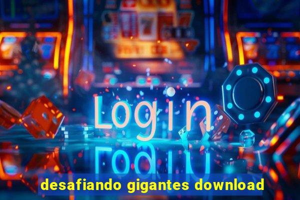 desafiando gigantes download