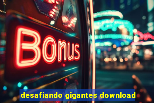 desafiando gigantes download