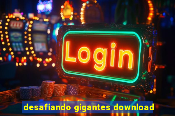 desafiando gigantes download