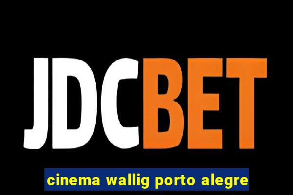 cinema wallig porto alegre