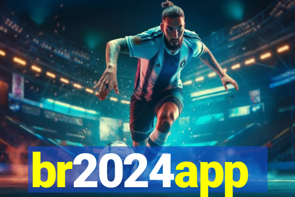 br2024app