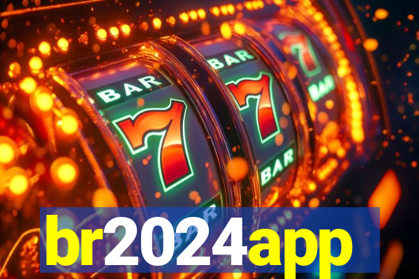 br2024app