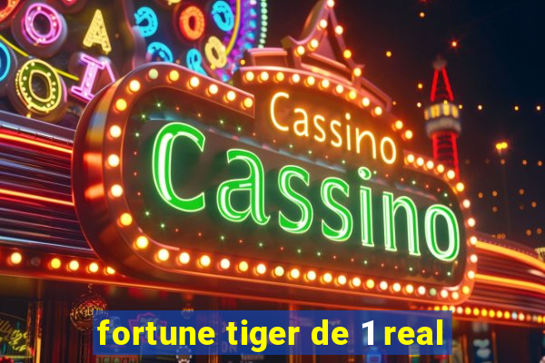 fortune tiger de 1 real