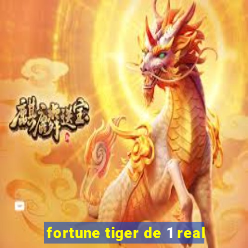 fortune tiger de 1 real