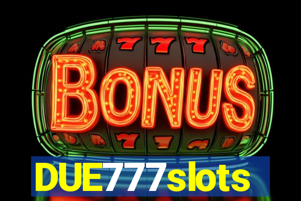 DUE777slots