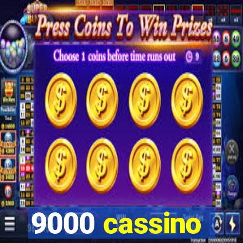 9000 cassino