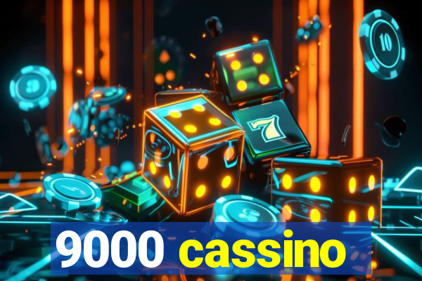 9000 cassino