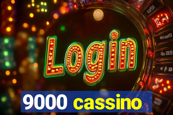 9000 cassino