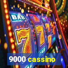 9000 cassino