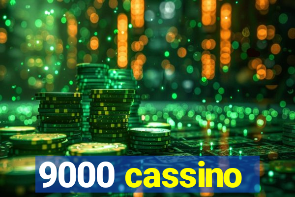 9000 cassino