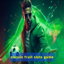 classic fruit slots game