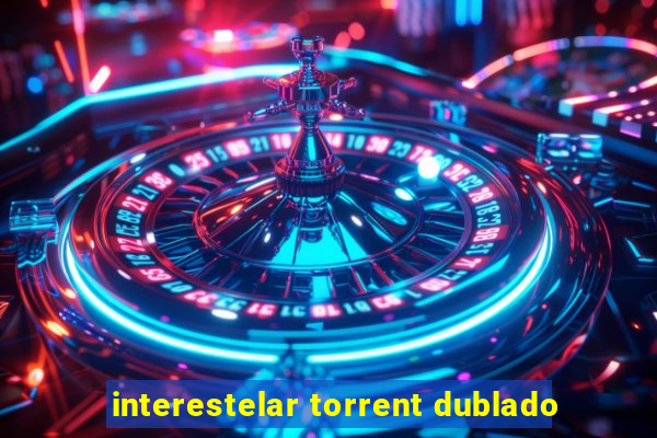 interestelar torrent dublado