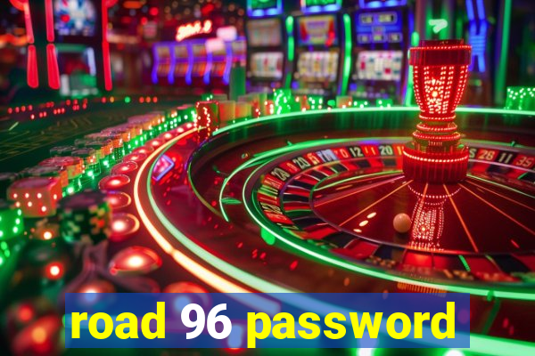 road 96 password