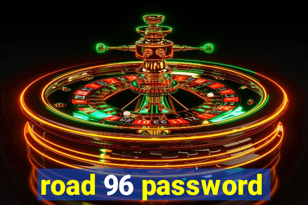 road 96 password