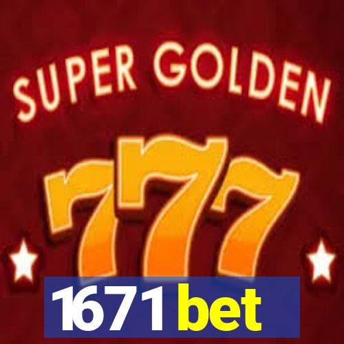 1671 bet