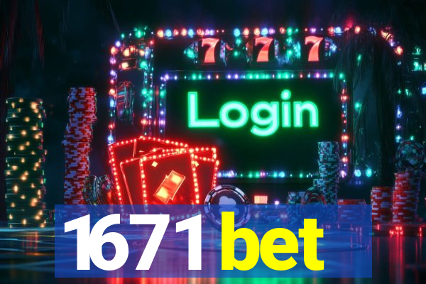 1671 bet